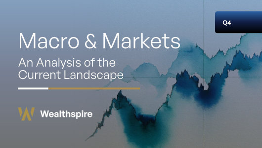 Wealthspire Q4 Macro & Markets report cover: An Analysis of the Current Landscape, with a watercolor market chart in blue tones