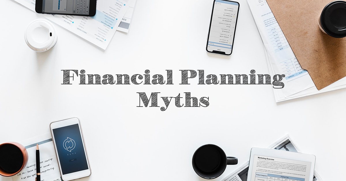5 Myths about Financial Planning